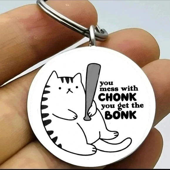 Kitty cat mess with chonk you will get the bonk hot funny Keychain - Picture 1 of 1